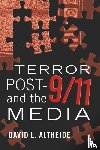 Altheide, David L. - Terror Post 9/11 and the Media