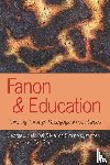  - Fanon and Education - Thinking Through Pedagogical Possibilities