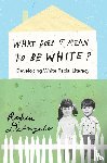 DiAngelo, Robin - What Does It Mean to Be White?