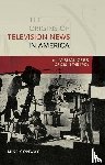 Conway, Mike - The Origins of Television News in America