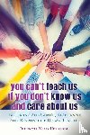 Ukpokodu, Omiunota Nelly - You Can't Teach Us if You Don't Know Us and Care About Us