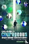 Lyon, Alexander - Case Studies in Courageous Organizational Communication