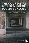Sanders, Raynard - The Coup D’etat of the New Orleans Public Schools