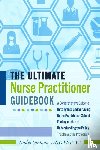 Santana, DNP - The Ultimate Nurse Practitioner Guidebook