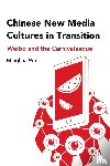 Wu, Minghua - Chinese New Media Cultures in Transition