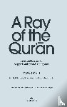 Taleghani, Sayyed Mahmoud - A Ray of the Qur’an: Selected Essays of Sayyed Mahmoud Taleghani, Volume I