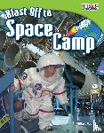 Wolfe, Hillary - Blast Off to Space Camp