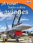Prior, Jennifer - A volar! Todo sobre aviones (Take Off! All About Airplanes) (Spanish Version)
