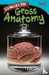 Bradley, Timothy J., Bradley, Timothy - Strange but True: Gross Anatomy