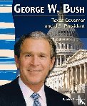 Sherman, Patrice - George W. Bush: Texas Governor and U.S. President