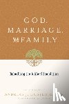 Kostenberger, Andreas J., Jones, David W. - God, Marriage, and Family