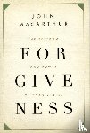 MacArthur, John - The Freedom and Power of Forgiveness
