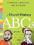 Nichols, Stephen J (Reader) - The Church History ABCs