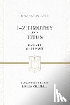 Hughes, R. Kent, Chapell, Bryan - 1–2 Timothy and Titus