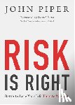Piper, John - Risk Is Right