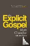 Chandler, Matt - The Explicit Gospel
