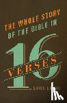 Bruno, Chris - The Whole Story of the Bible in 16 Verses