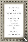Poythress, Vern S. - Reading the Word of God in the Presence of God