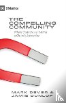 Dever, Mark, Dunlop, Jamie - The Compelling Community