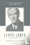 Meyer, Jason C. - Lloyd-Jones on the Christian Life