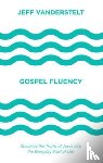Vanderstelt, Jeff - Gospel Fluency