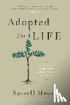 Moore, Russell - Adopted for Life
