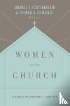 Kostenberger, Andreas J., Schreiner, Thomas R. - Women in the Church