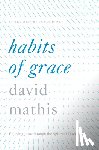 Mathis, David - Habits of Grace