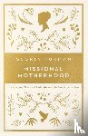 Furman, Gloria - Missional Motherhood