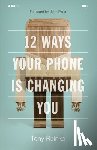 Reinke, Tony - 12 Ways Your Phone Is Changing You