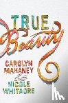 Mahaney, Carolyn, Whitacre, Nicole Mahaney - True Beauty
