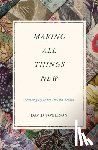 Powlison, David - Making All Things New