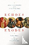 Roberts, Alastair J., Wilson, Andrew - Echoes of Exodus