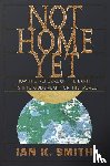 Smith, Ian K. - Not Home Yet