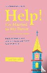Ortlund, Jani - Help! I'm Married to My Pastor