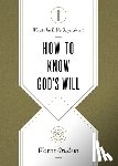 Grudem, Wayne - What the Bible Says about How to Know God's Will