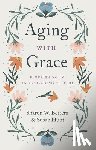 Betters, Sharon W., Hunt, Susan - Aging with Grace