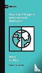 Collins, Mark - How Can I Support International Missions?