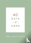 Tripp, Paul David - 40 Days of Hope