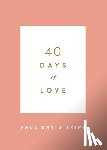 Tripp, Paul David - 40 Days of Love