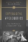 Oliphint, K. Scott - Covenantal Apologetics
