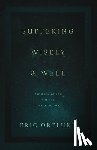 Ortlund, Eric - Suffering Wisely and Well