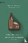 Dever, Mark - Nine Marks of a Healthy Church
