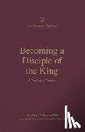 Pennington, Jonathan - Becoming a Disciple of the King