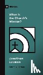Leeman, Jonathan - What Is the Church's Mission?