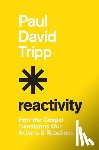 Tripp, Paul David - Reactivity