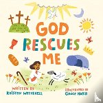 Wetherell, Kristen - God Rescues Me