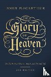 MacArthur, John - The Glory of Heaven