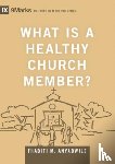 Anyabwile, Thabiti M. - What Is a Healthy Church Member?