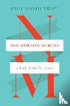 Tripp, Paul David - New Morning Mercies